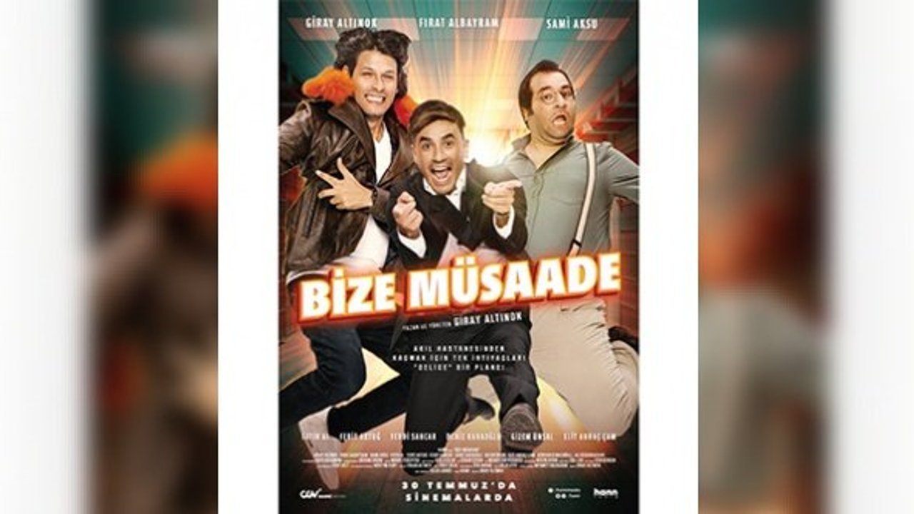 "Bize Müsaade" filmi 30 Temmuz'da vizyonda