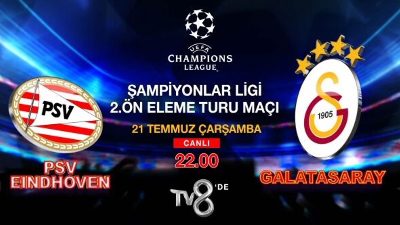 PSV Eindhoven – Galatasaray mücadelesi TV8'de
