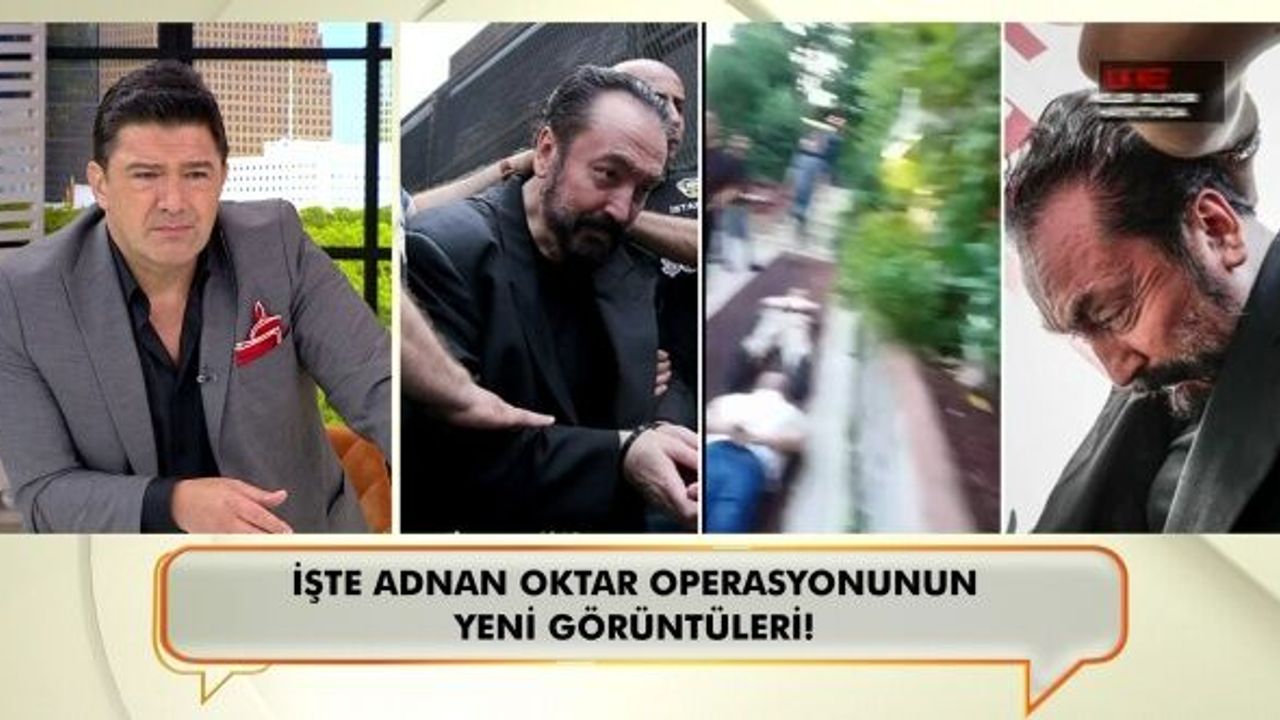 Adnan Oktar operasyonundan çok özel görüntüler yayınlandı