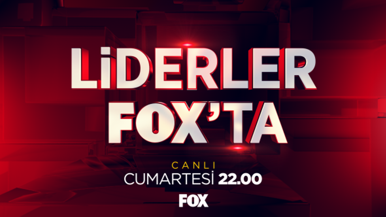 “Liderler FOX’ta”ya Mansur Yavaş konuk olacak