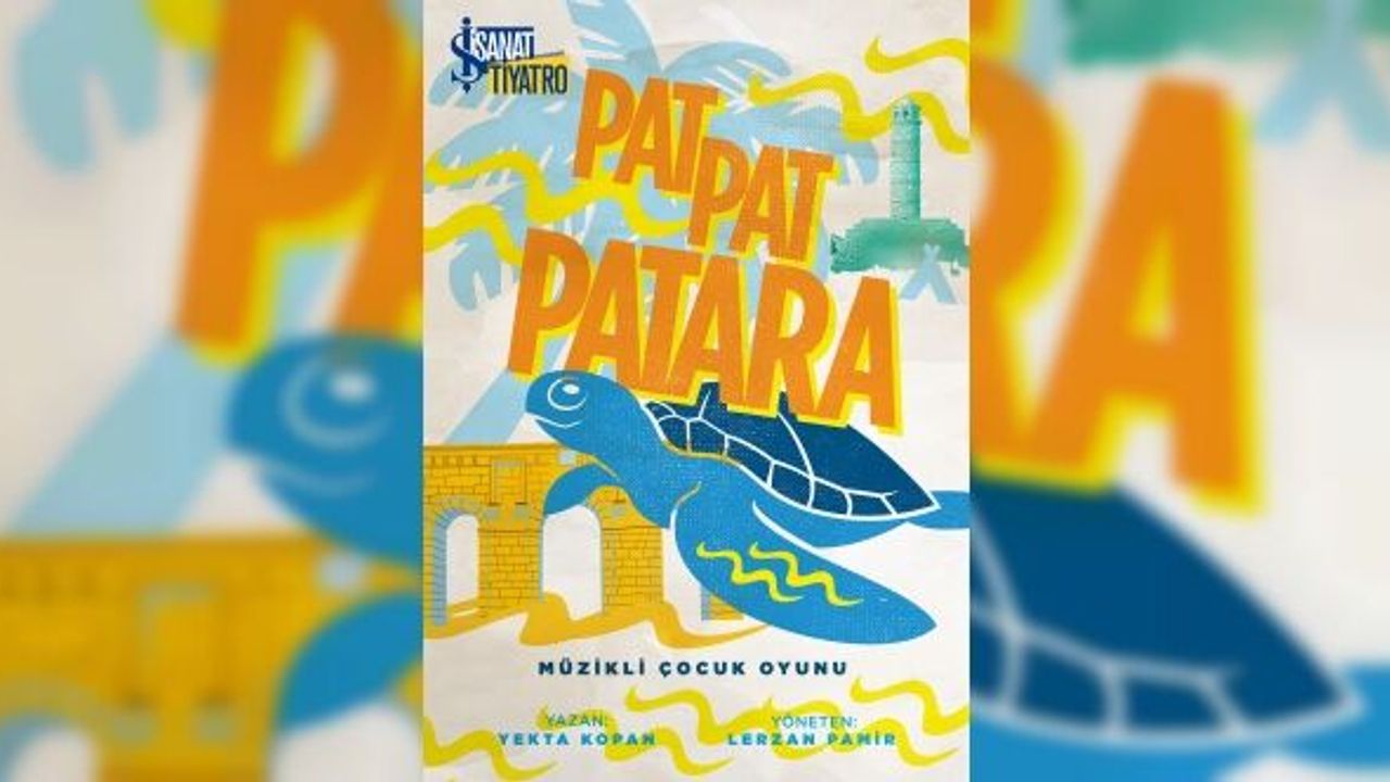 İş Sanat’ın yeni oyunu "Pat Pat Patara" öğretici bir deneyim sunacak