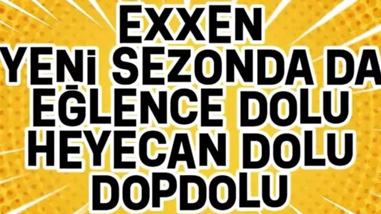 Exxen komedi ve lig heyecanı yaşatacak