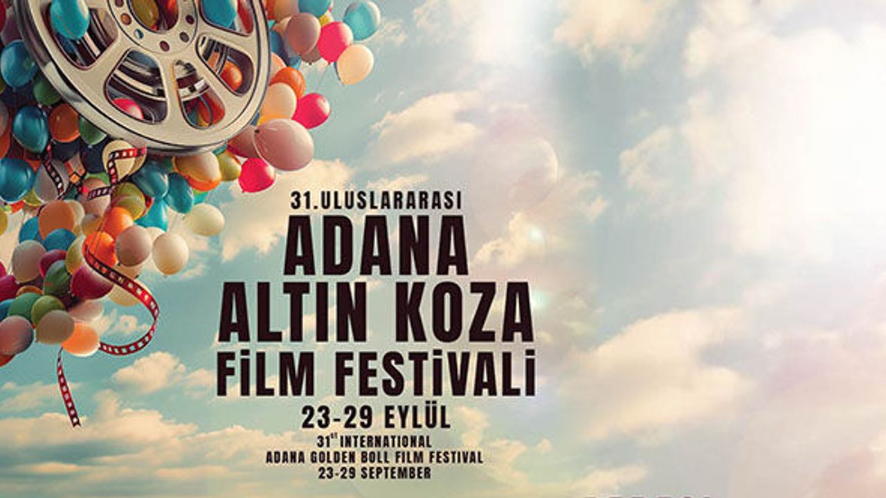 31. Uluslararası Adana Altın Koza Film Festivali bugün başlıyor