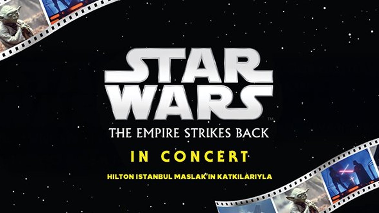 Star Wars canlı orkestra eşliğinde Harbiye'de!