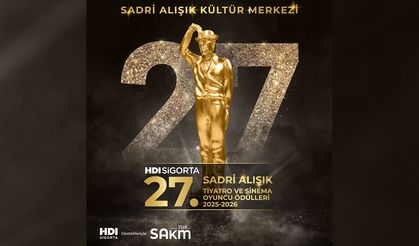 27. HDI Sigorta Sadri Alışık Tiyatro ve  Sinema Oyuncu Ödülleri Adayları  Açıklandı