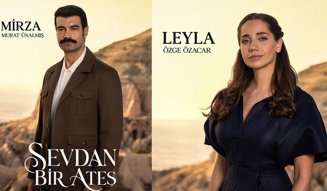 "Sevdan Bir Ateş"in karakter fotoğrafları yayınlandı!