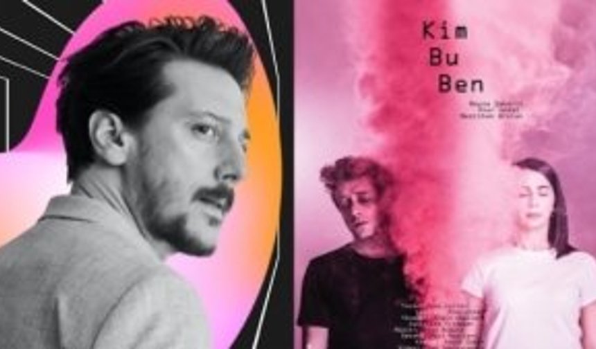 Yönetmeni ve oyuncuları "Kim Bu Ben"i anlattı