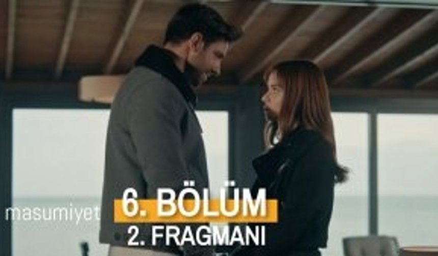 Masumiyet 6. bölüm 2. tanıtım videosu yayınlandı