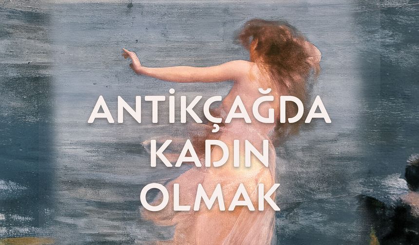 Mitolojinin "kötü kadınları" gerçekten kötü müydü?