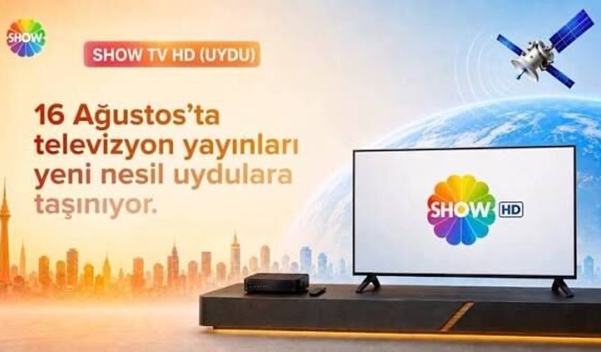 Show TV, Show Max ve Show Türk yayınları yeni nesil uydulara taşınıyor!
